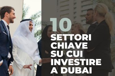 I 10 settori chiave su cui investire a Dubai