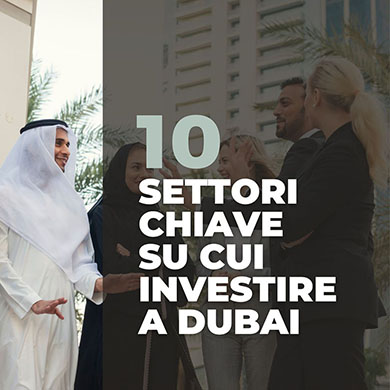 I 10 settori chiave su cui investire a Dubai