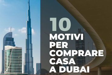 I 10 motivi per comprare casa a Dubai