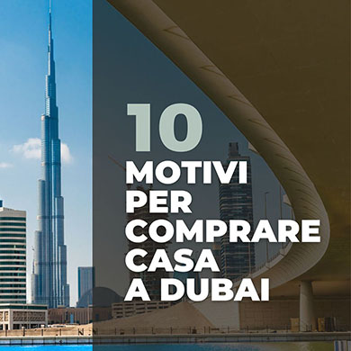 I 10 motivi per comprare casa a Dubai